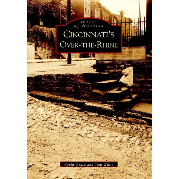 Pre-Owned Cincinnati's Over-The-Rhine (Paperback) 073853157X 9780738531571