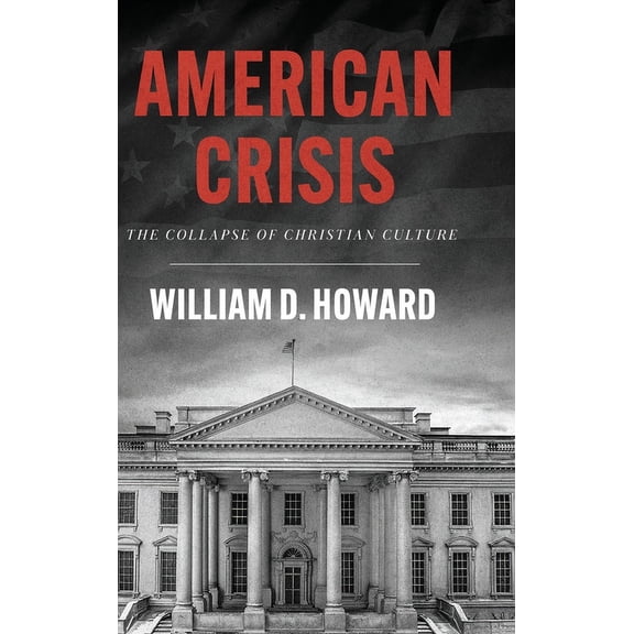 American Crisis: The Collapse of Christian Culture (Hardcover)