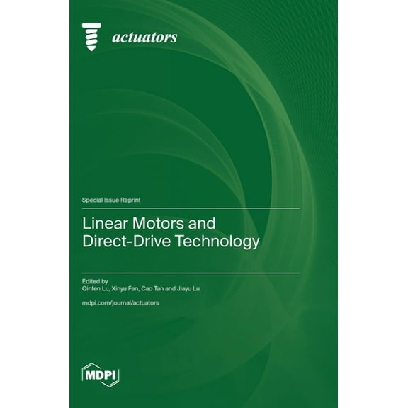 Linear Motors and Direct-Drive Technology, (Hardcover)
