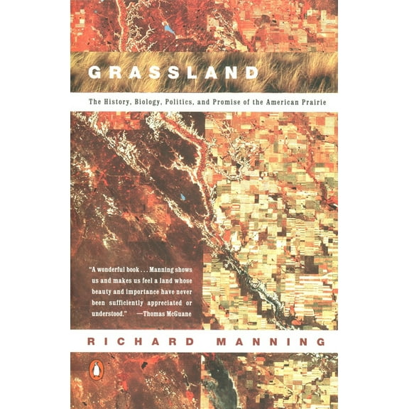Pre-Owned Grassland: The History, Biology, Politics and Promise of the American Prairie (Paperback) 0140233881 9780140233889