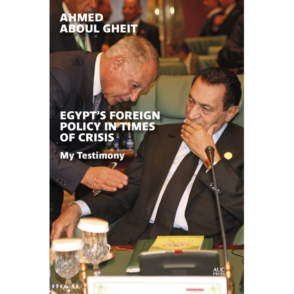 Egypt's Foreign Policy in Times of Crisis: My Testimony, (Hardcover)