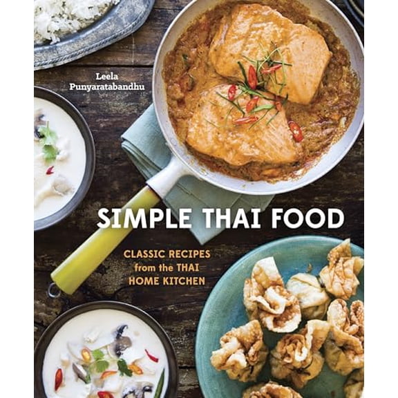 Pre-Owned Simple Thai Food: Classic Recipes from the Thai Home Kitchen [A Cookbook] (Hardcover) 1607745232 9781607745235