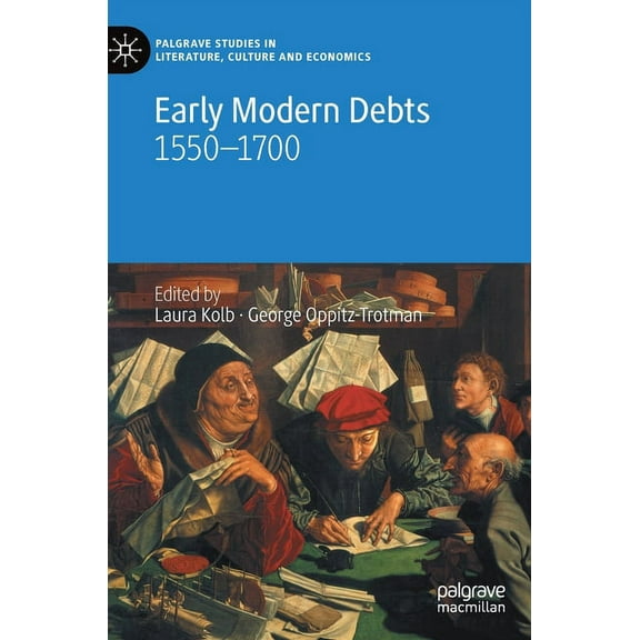 Palgrave Studies in Literature, Culture  Early Modern Debts: 1550-1700, (Hardcover)