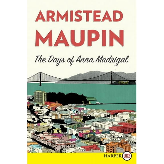 Tales of the City The Days of Anna Madrigal, Book 9, (Paperback)