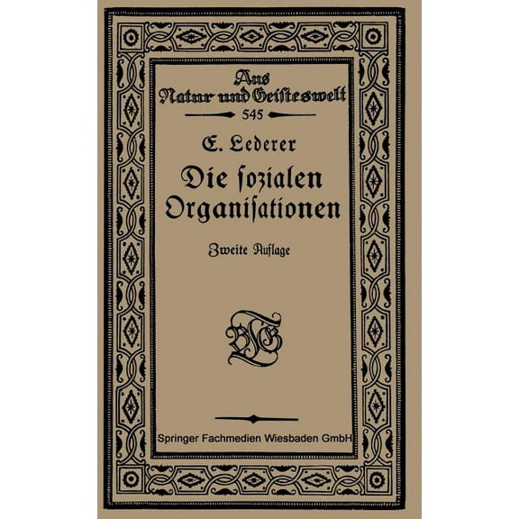 Aus Natur Und Geisteswelt Die Sozialen Organisationen, Book 545, (Paperback)