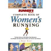Runner's World Complete Book of Women's Running: The Best Advice to Get Started, Stay Motivated, (Hardcover) by Dagny Scott, Amby Burfoot, Dagny Scott Barrios