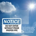 thumbnail image 6 of (2 Pack) Do Not Enter Without Proper PPE OSHA Notice Sign 7 Inch X 5 Inch Vinyl Label Decal Sticker Weather Resistant, UV Protected for Workplace, Business, and Construction Site, Made in the USA, 6 of 7