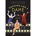 thumbnail image 2 of Nothing Like a Dame: Conversations with the Great Women of Musical Theater, (Paperback), 2 of 2