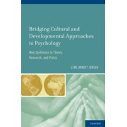 Bridging Cultural and Developmental Approaches to Psychology: New Syntheses in Theory, Research, and Policy, (Hardcover)