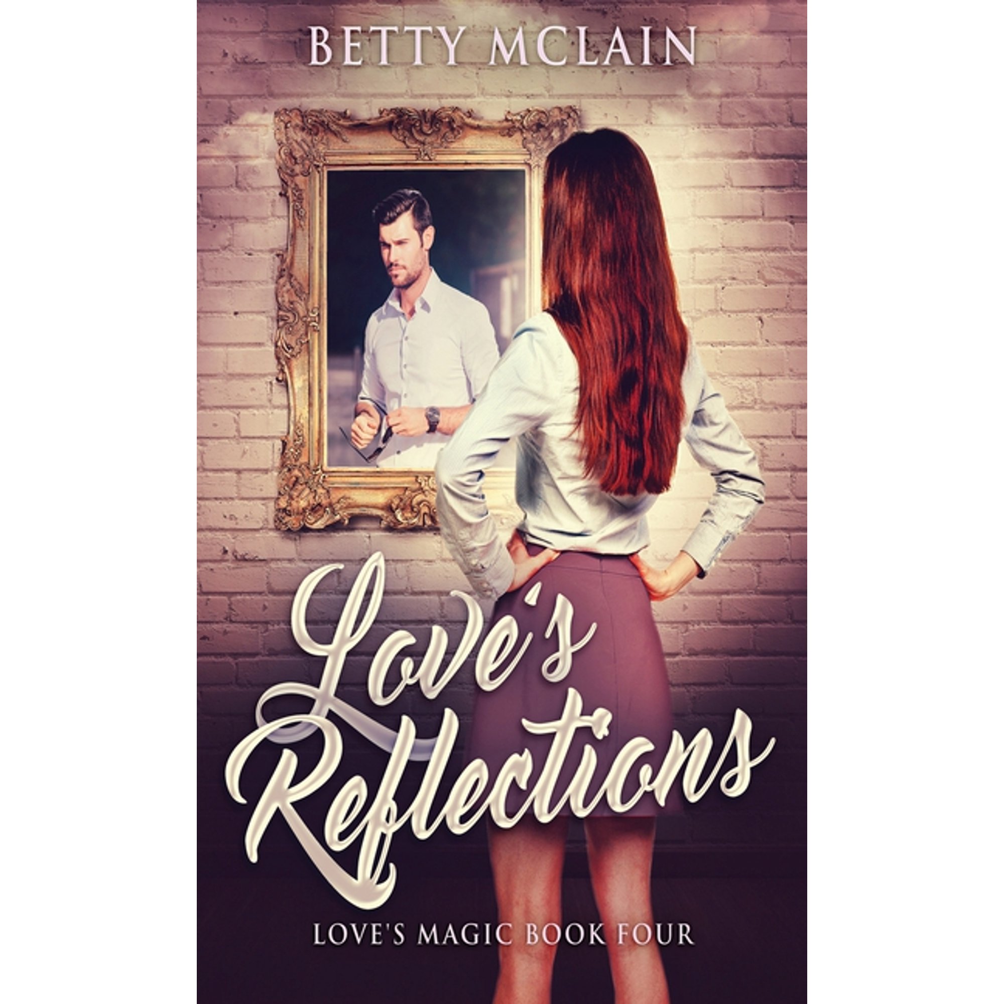 Love s Magic Love s Reflections Book 4 (Hardcover)