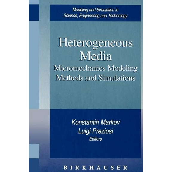 Modeling and Simulation in Science, Engi Heterogeneous Media: Micromechanics Modeling Methods and Simulations, (Hardcover)