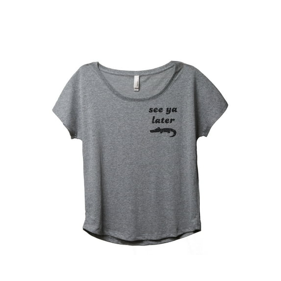 See Ya Later Alligator Women's Fashion Slouchy Dolman T-Shirt Tee Heather Grey Medium