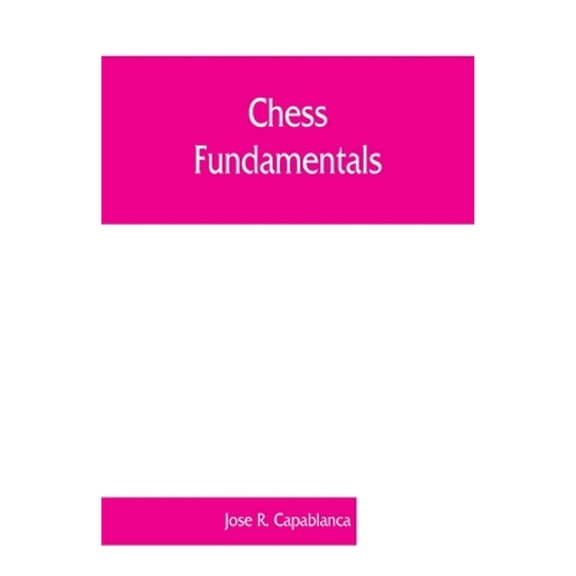 Chess fundamentals (Paperback)