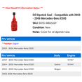 thumbnail image 2 of Oil Dipstick Seal - Compatible with 2003 - 2006 Mercedes-Benz E500 2004 2005, 2 of 2