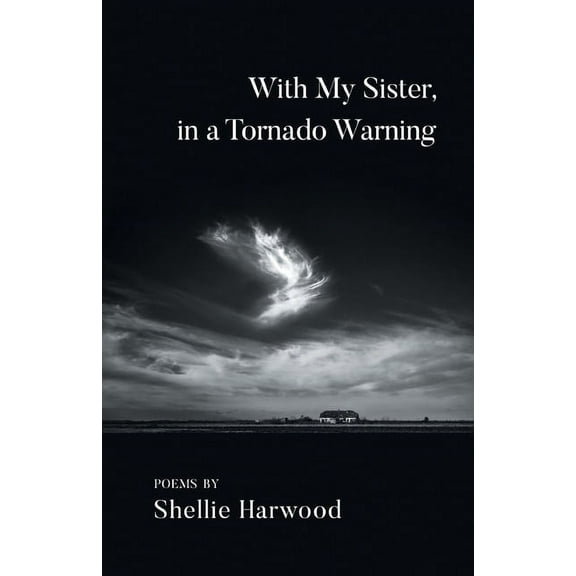 With My Sister, in a Tornado Warning, (Paperback)
