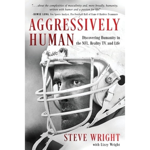 Pre-Owned Aggressively Human: Discovering Humanity in the NFL, Reality TV, and Life, (Paperback)