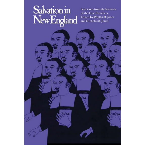 Salvation in New England: Selections from the Sermons of the First Preachers, (Paperback)
