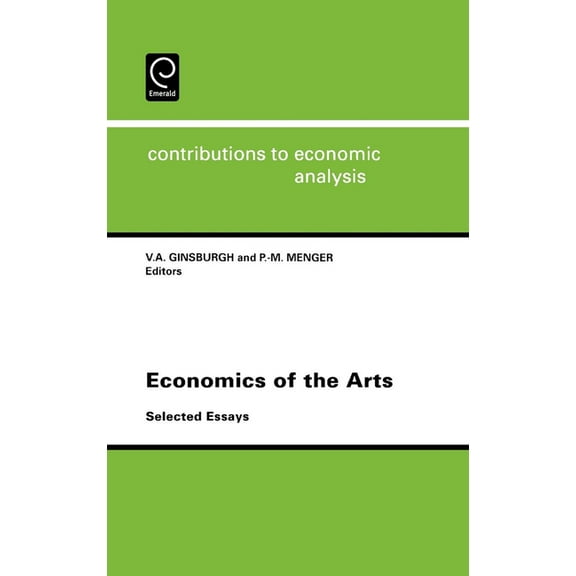 Contributions to Economic Analysis Economics of the Arts: Selected Essays, Book 237, (Hardcover)