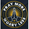 thumbnail image 2 of Pray More Worry Less Religious Sweatshirt for Men or Women Brisco Brands S, 2 of 6