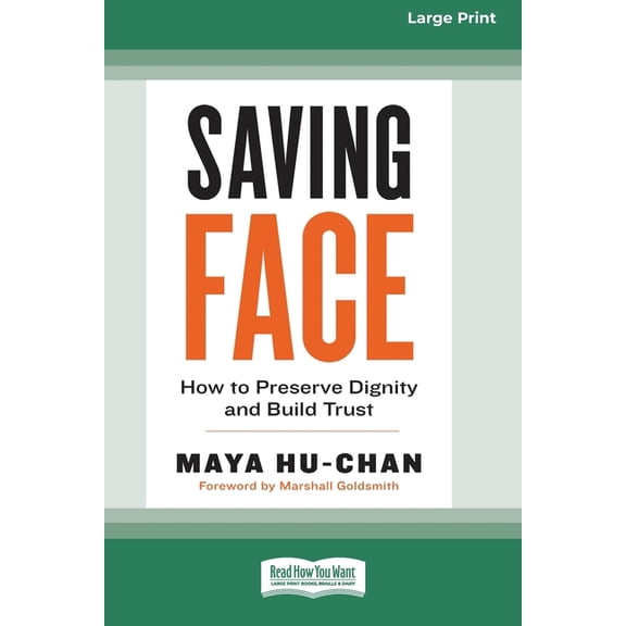 Saving Face: How to Preserve Dignity and Build Trust (16pt Large Print Edition), (Paperback)