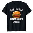 thumbnail image 1 of AALJY Funny Please Burger Cheese Saying Hamburger Cheese BBQ T-Shirt, 1 of 5