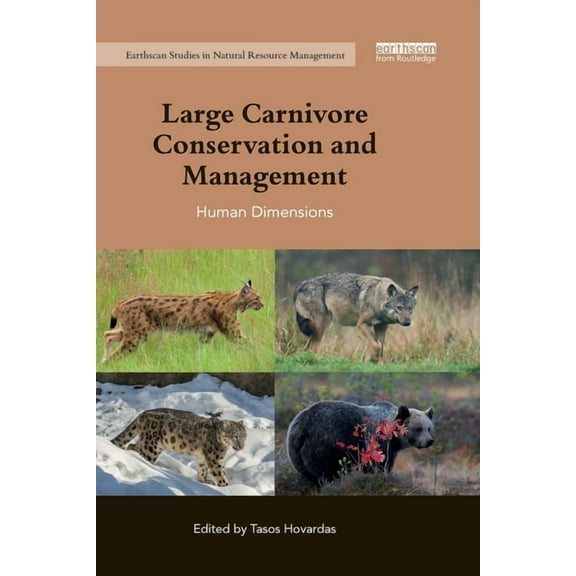 Earthscan Studies in Natural Resource Ma Large Carnivore Conservation and Management: Human Dimensions, (Paperback)