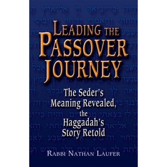 Pre-Owned Leading the Passover Journey: The Seder's Meaning Revealed, the Haggadah's Story Retold (Hardcover) 1580232116 9781580232111