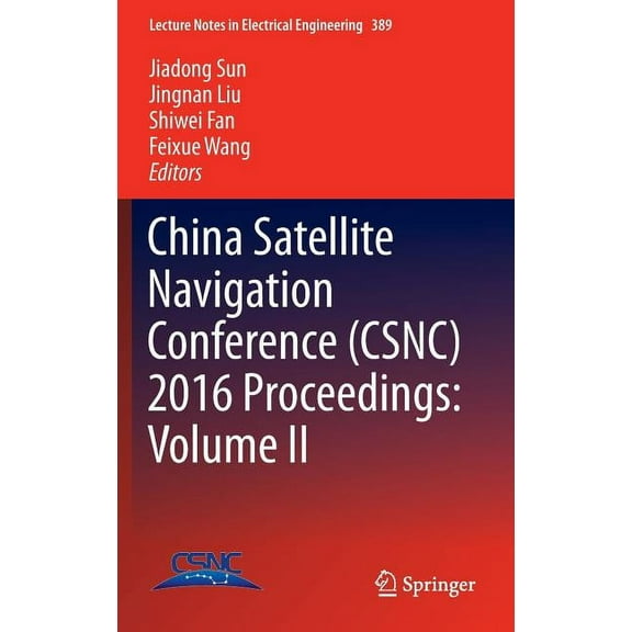 Lecture Notes in Electrical Engineering China Satellite Navigation Conference (Csnc) 2016 Proceedings: Volume II, Book 389, (Hardcover)