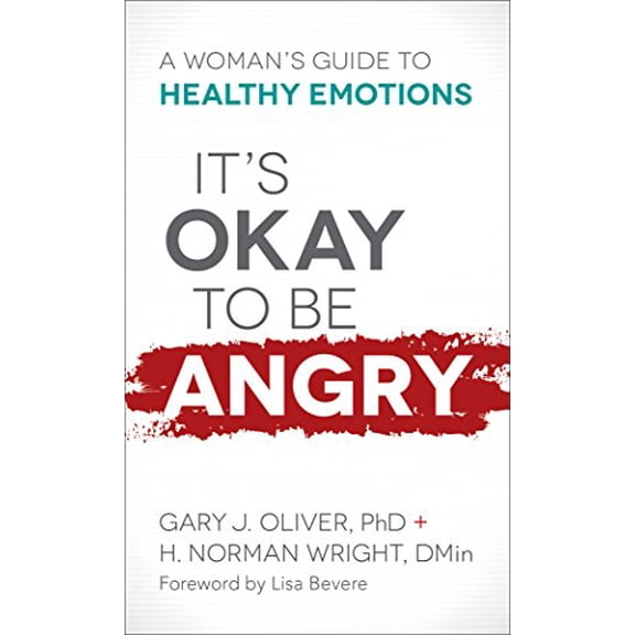 Pre-Owned It's Okay to Be Angry: A Woman's Guide to Healthy Emotions (Paperback) 0800729536 9780800729530