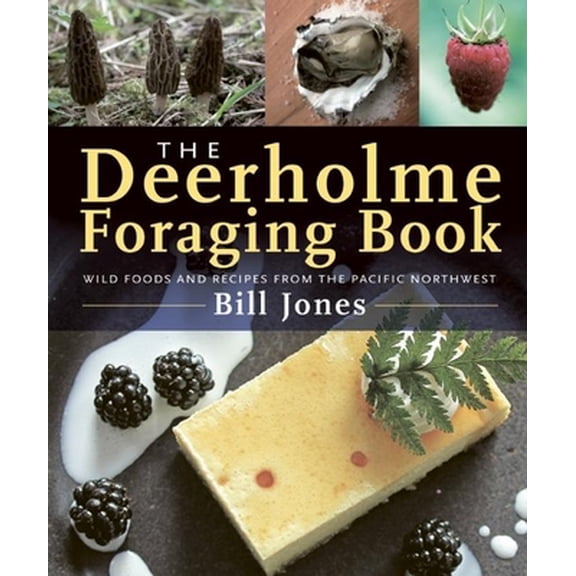 Pre-Owned The Deerholme Foraging Book: Wild Foods and Recipes from the Pacific Northwest (Paperback) 1771510455 9781771510455