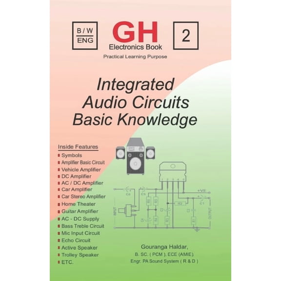 Integrated Audio Circuits: Basic Knowledge of Amplifier Circuits, Audio Electronics & Sound System Repair for Beginn, (Paperback)