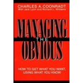 thumbnail image 1 of Pre-Owned Managing the Obvious: How to Get What You Want Using What You Know (Hardcover) 1883004012 9781883004019, 1 of 1