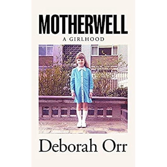 Pre-Owned Motherwell A Girlhood (Hardcover) 1474611451 9781474611459
