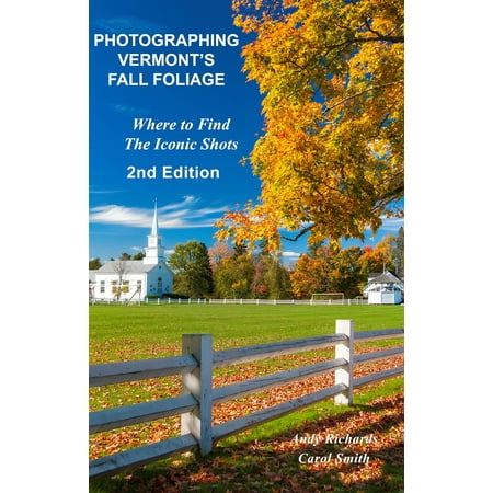 Photographing Vermont's Fall Foliage - eBook (Best Time To Visit Vermont Fall Foliage)