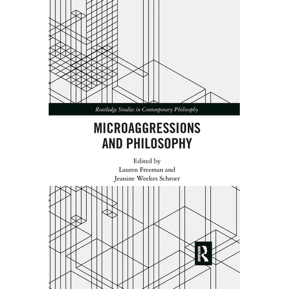 Routledge Studies in Contemporary Philos Microaggressions and Philosophy, (Paperback)