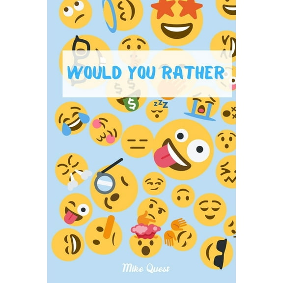Would You Rather? : Funny Challenging and Silly Questions for Long Car Rides ( Travel Games For Entire Family. Perfect Joke Books & Fun 4 Everyone! (Paperback)