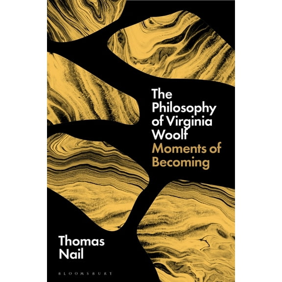The Philosophy of Virginia Woolf: Moments of Becoming, (Hardcover)