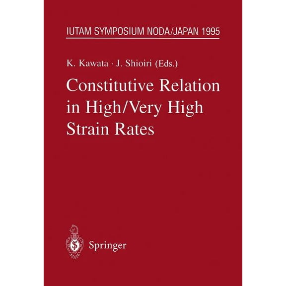 Iutam Symposia Constitutive Relation in High/Very High Strain Rates: Iutam Symposium Noda, Japan October 16-19, 1995, (Paperback)