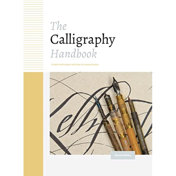 Pre-Owned The Calligraphy Handbook: Simple Techniques and Step-By-Step Projects (Hardcover) 0785836683 9780785836681