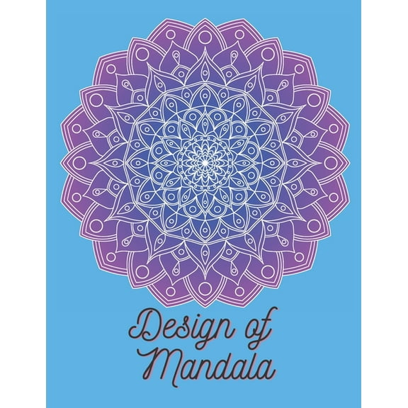 Design of Mandala : Mandala coloring book for adults relaxation (Paperback)