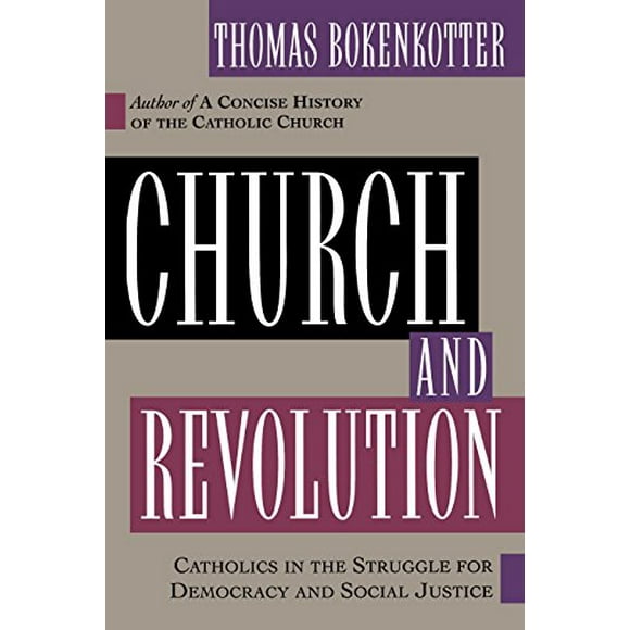 Church and Revolution : Catholics in the Struggle for Democracy and Social Justice 9780385487542 Used / Pre-owned