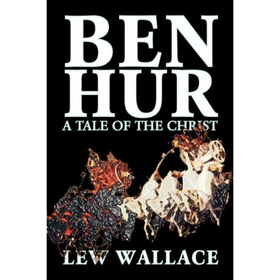 Ben-Hur by Lew Wallace, Fiction, Classics, Literary, (Paperback)