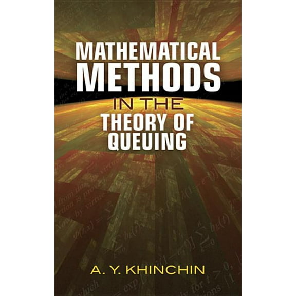 Dover Books on Mathematics: Mathematical Methods in the Theory of Queuing (Paperback)