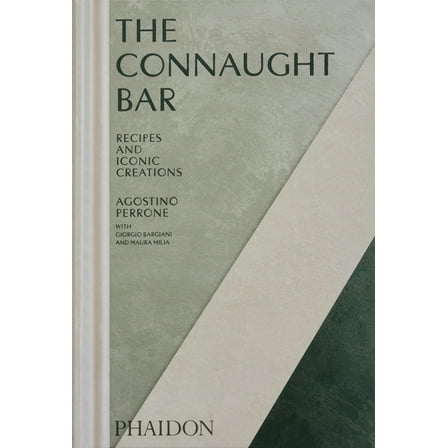 The Connaught Bar: Cocktail Recipes and Iconic Creations, (Hardcover)