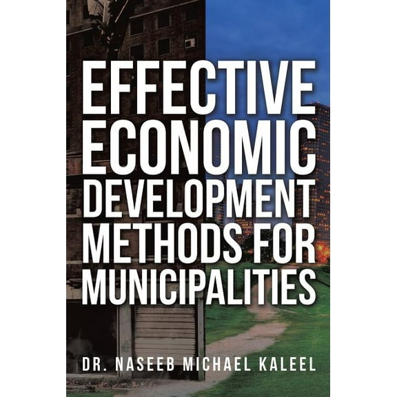 Effective Economic Development Methods for Municipalities, (Hardcover)