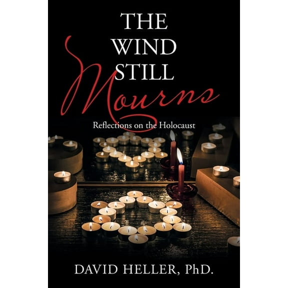 The Wind Still Mourns: Reflections on the Holocaust, (Paperback)