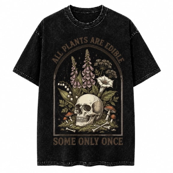 All Plants Are Edible Some Only Once Washed Graphic T-Shirt, Unisex Classic Fit
