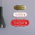 thumbnail image 3 of Signs ByLITA Designer It's a Bad Day To Be a Beer Elegant Design Clear Messaging Durable Construction Easy Installation Sign (Brushed Silver) - Large, 3 of 5