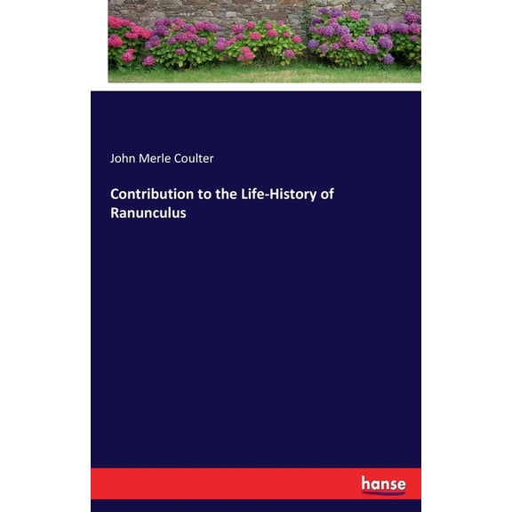 Contribution to the Life-History of Ranunculus, (Paperback)