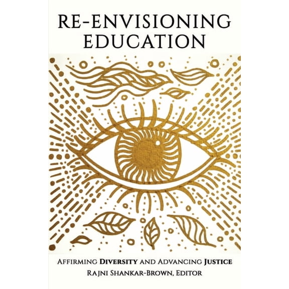 Re-Envisioning Education: Affirming Diversity and Advancing Justice, (Hardcover)